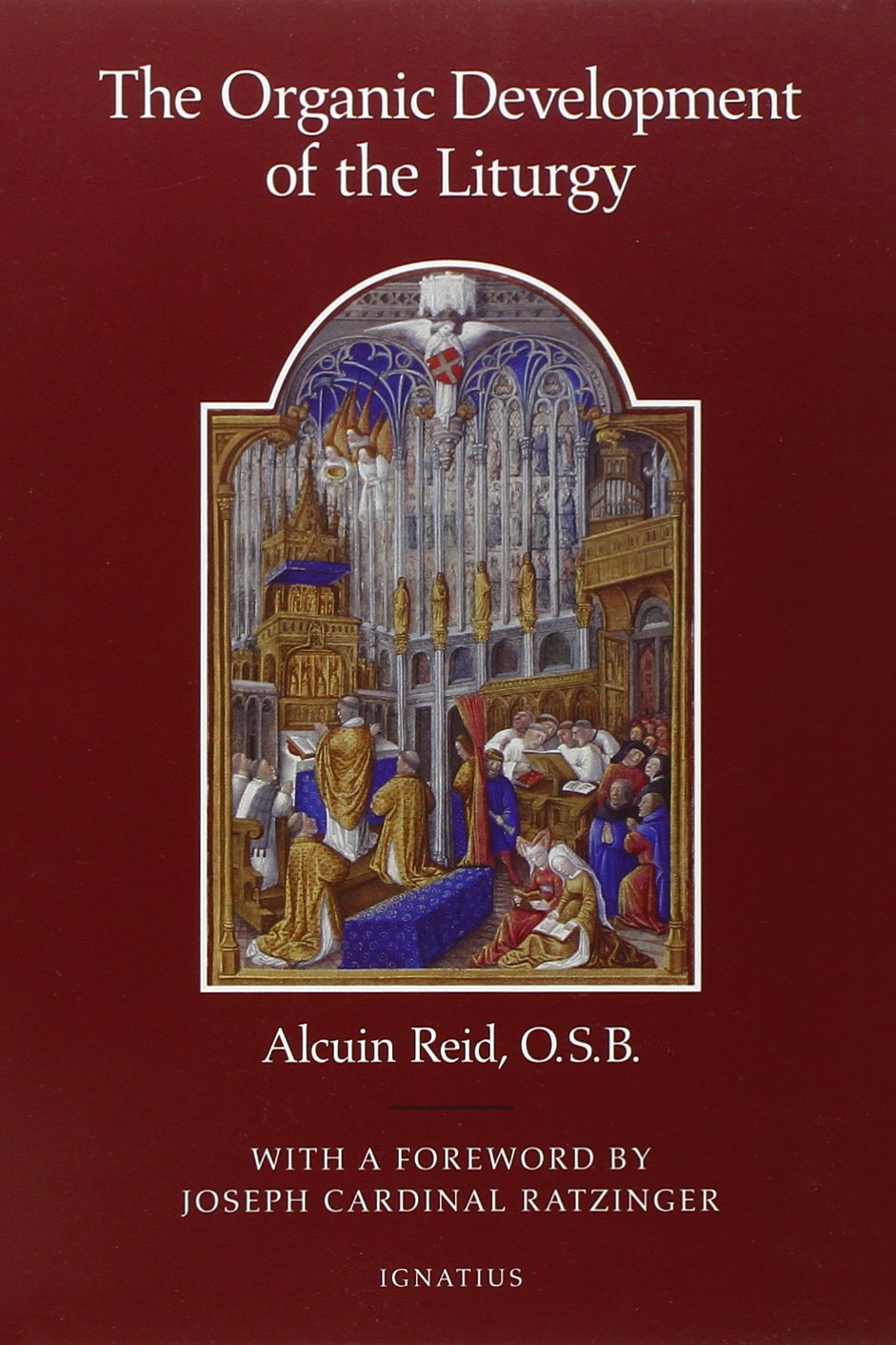 Libro: The Organic Development of the Liturgy: The Principles of Liturgical Reform and Their Relation to the Twentieth-Century Liturgical Movement Prior to the Second Vatican Council