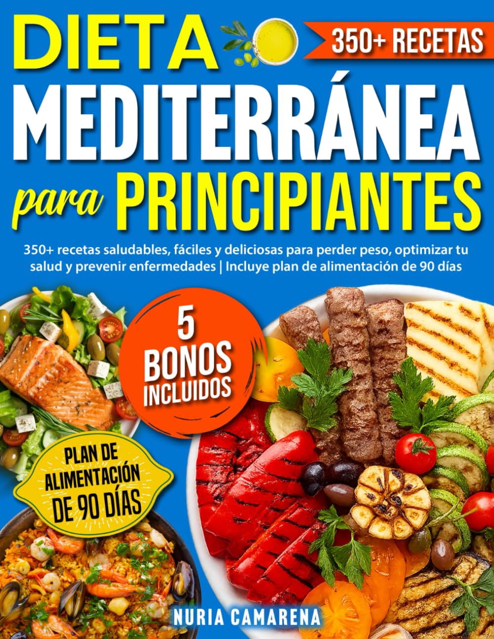 Libro: Dieta Mediterránea para Principiantes: 350+ recetas saludables, fáciles y deliciosas para perder peso, optimizar tu salud y prevenir enfermedades | ... de alimentación de 90 días (Spanish Edition)