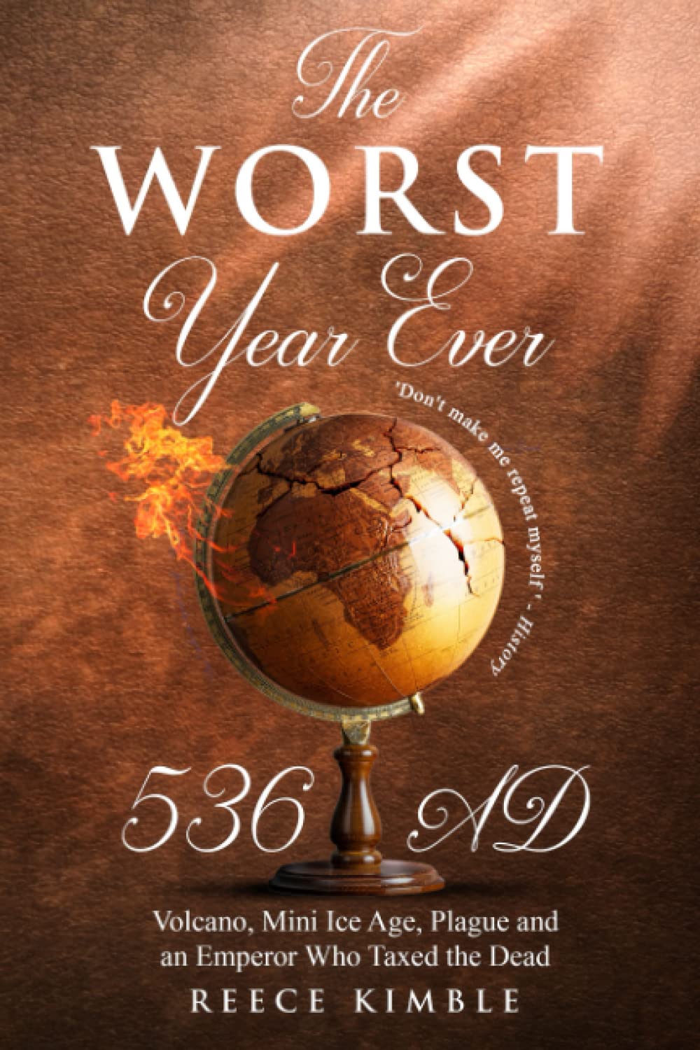 Libro: The Worst Year Ever 536 AD: Volcano, Mini Ice Age, Plague, and an Emperor Who Taxed the Dead