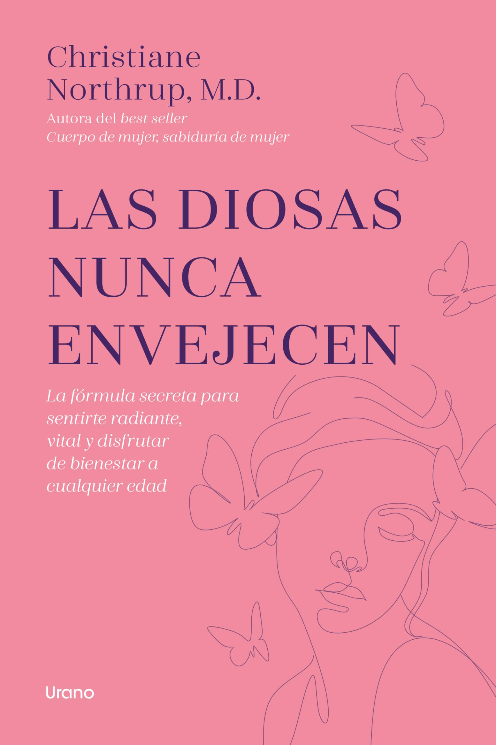 Libro: Las diosas nunca envejecen: La fórmula secreta para sentirte radiante, vital y disfrutar de bienestar a cualquier edad (Crecimiento personal)