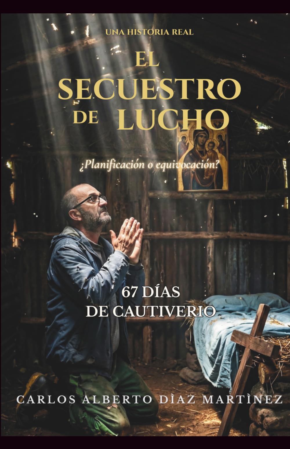 Libro: El Secuestro de Lucho: Planificacion o Equivocacion (Spanish Edition)