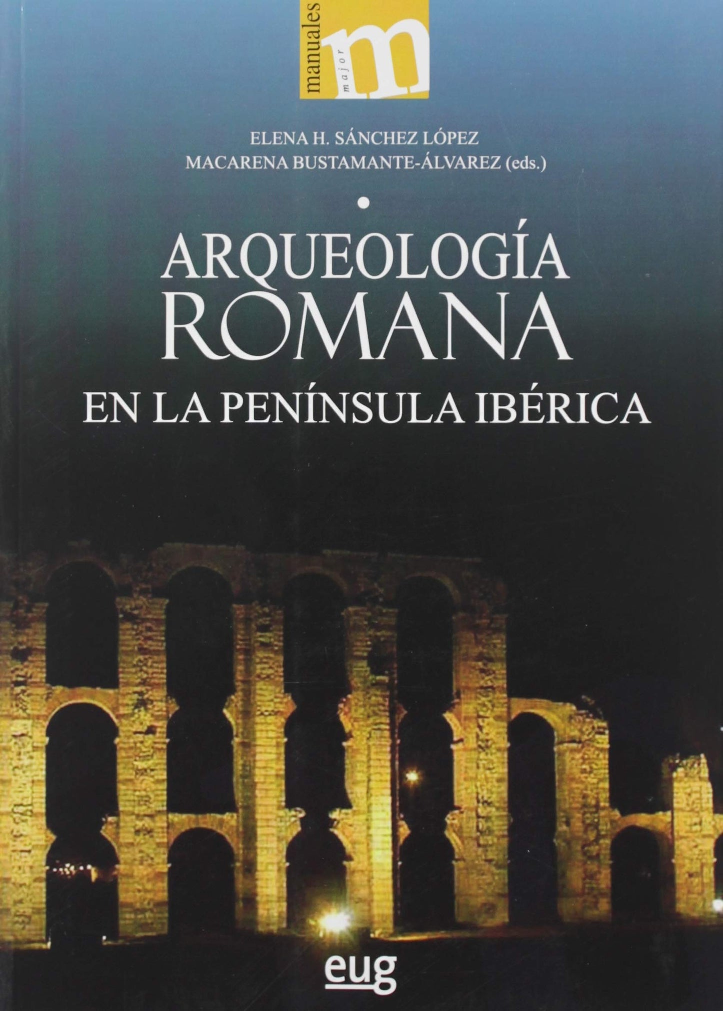 Libro: Arqueología Romana En La Península Ibérica (Manuales Maior)