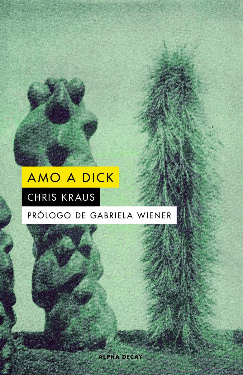 Libro: Amo a Dick: 152 (ALPHA DECAY)