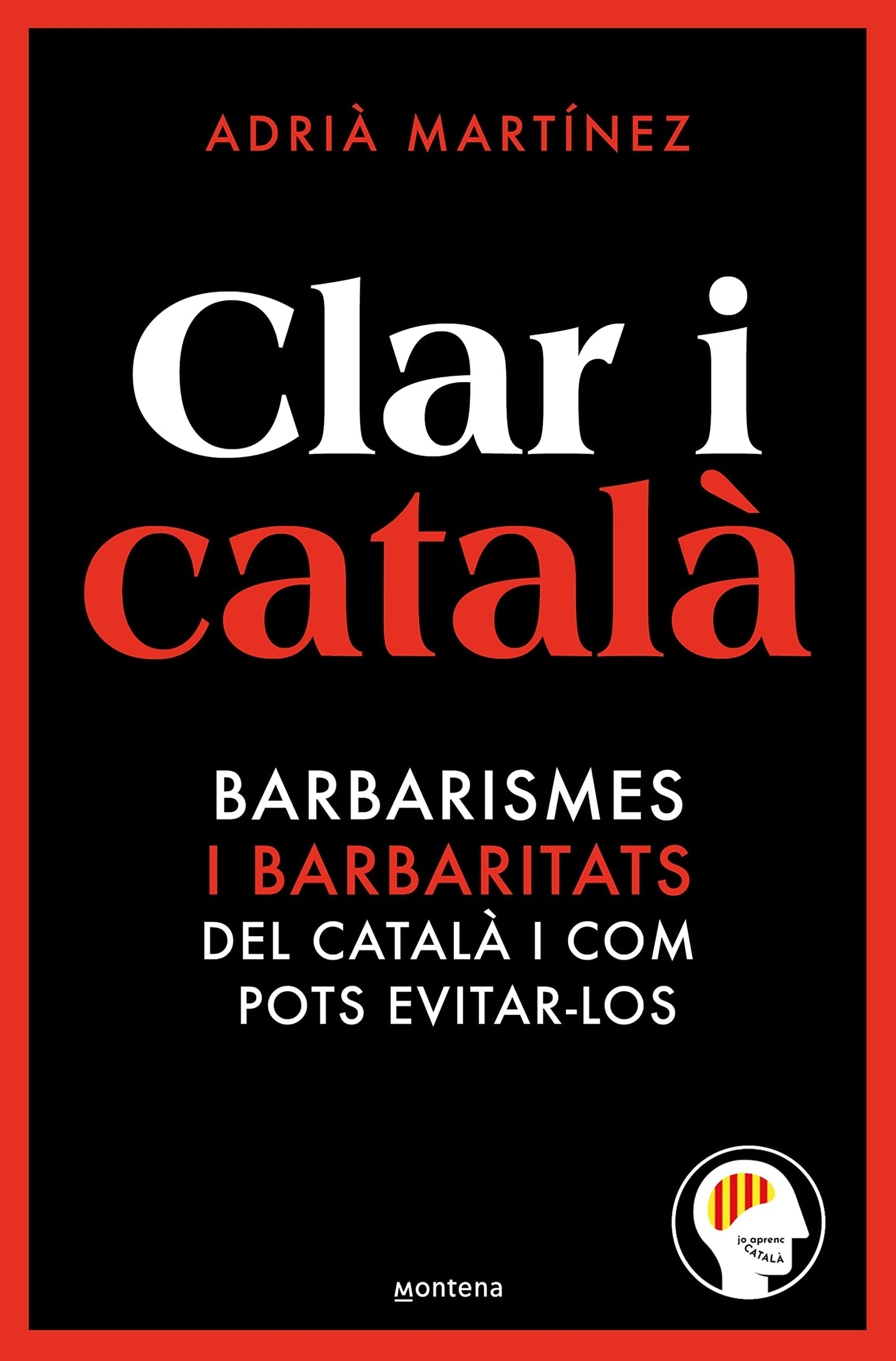 Libro: Clar i català: Els barbarismes (i barbaritats) més freqüents i com pots evitar-los