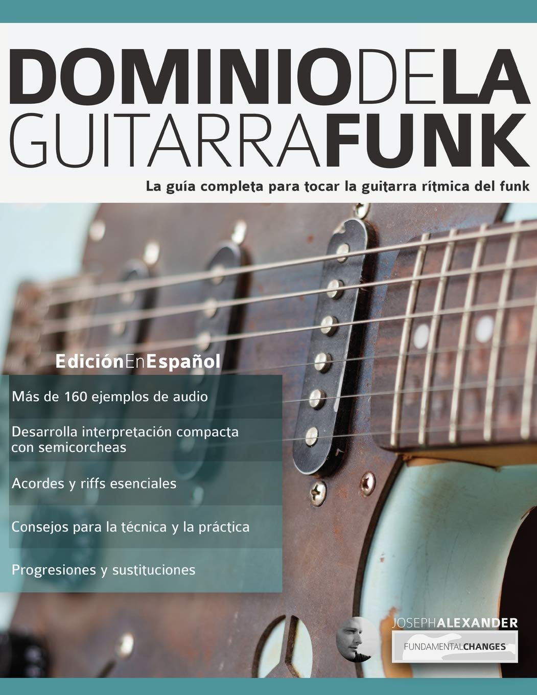 Libro: Dominio de la guitarra funk: Edición en español (Spanish Edition)