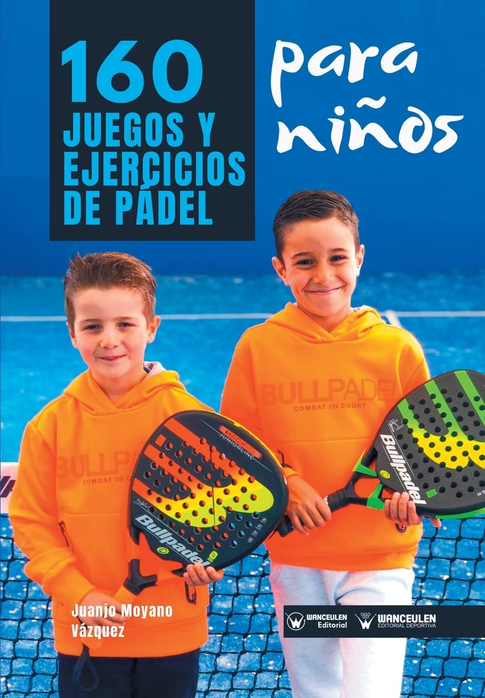 Libro: 160 Juegos y Ejercicios de Pádel para niños (Spanish Edition)