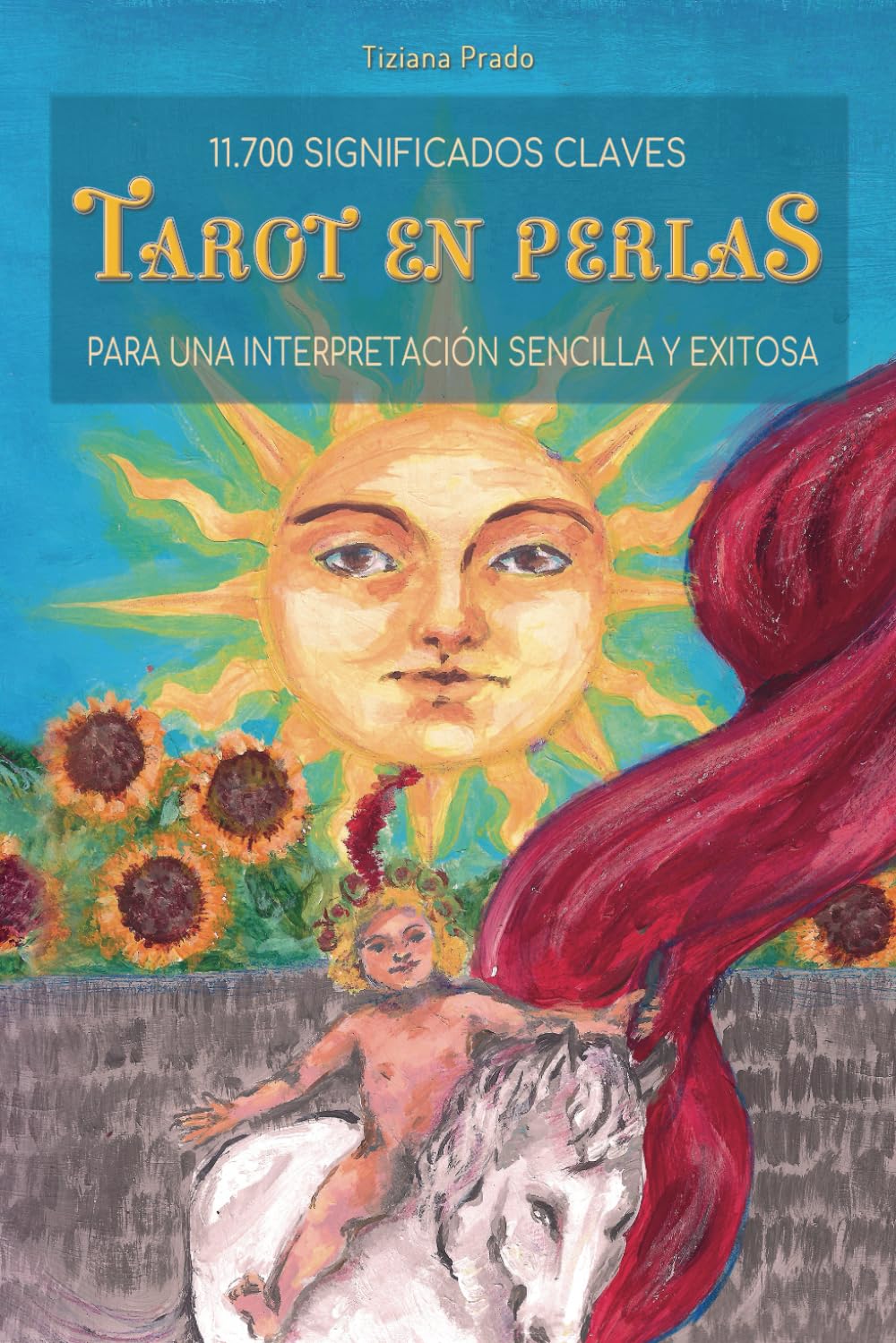 Libro: Tarot en Perlas: 11700 Significados Claves Para Una Interpretación Sencilla y Exitosa del Tarot Rider Waite Smith (Spanish Edition)