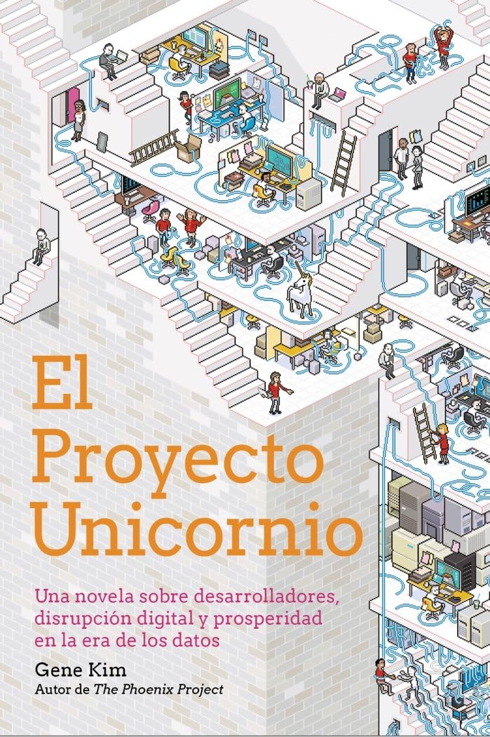 Libro: El Proyecto Unicornio: Una novela sobre desarrolladores, disrupción digital y prosperidad en la era de los datos
