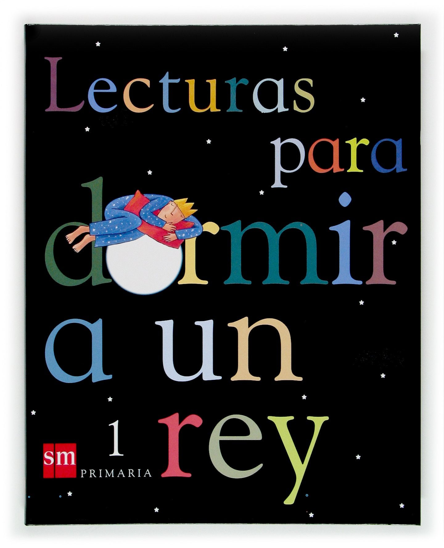 Libro: Lecturas para dormir a un rey. 1 Primaria