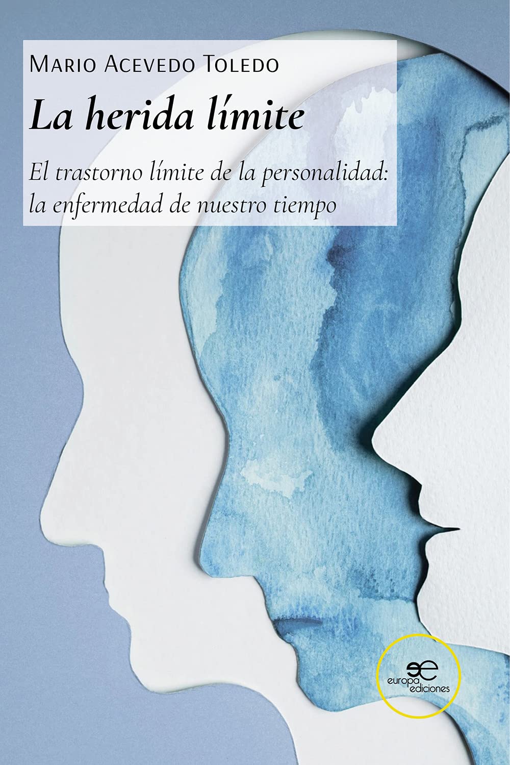 Libro: LA HERIDA LÍMITE: El trastorno límite de la personalidad: la enfermedad de nuestro tiempo (Construir Mundos)