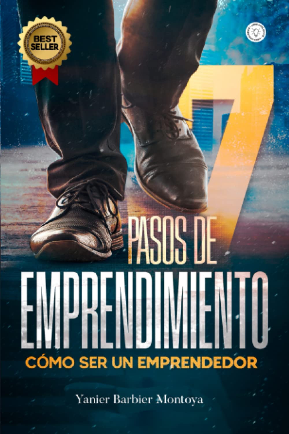Libro: 7 PASOS DE EMPRENDIMIENTO: CÓMO SER UN EMPRENDEDOR (Spanish Edition)