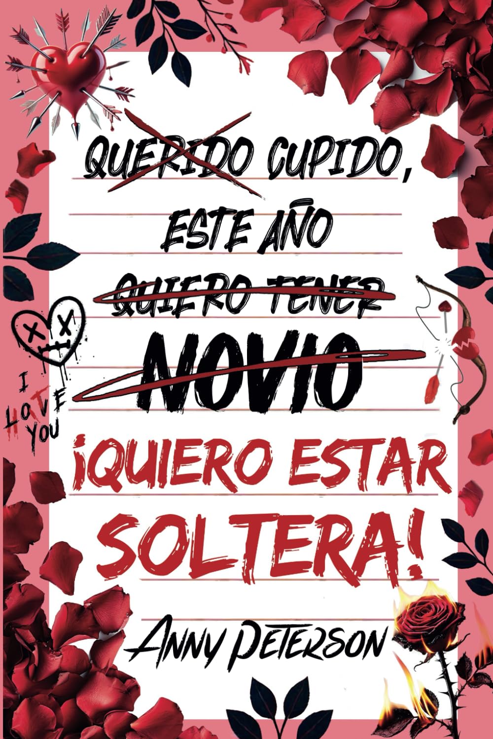 Libro: Cupido, este año... ¡quiero estar soltera!: (Edición normal, SIN CANTOS TINTADOS) (Spanish Edition)