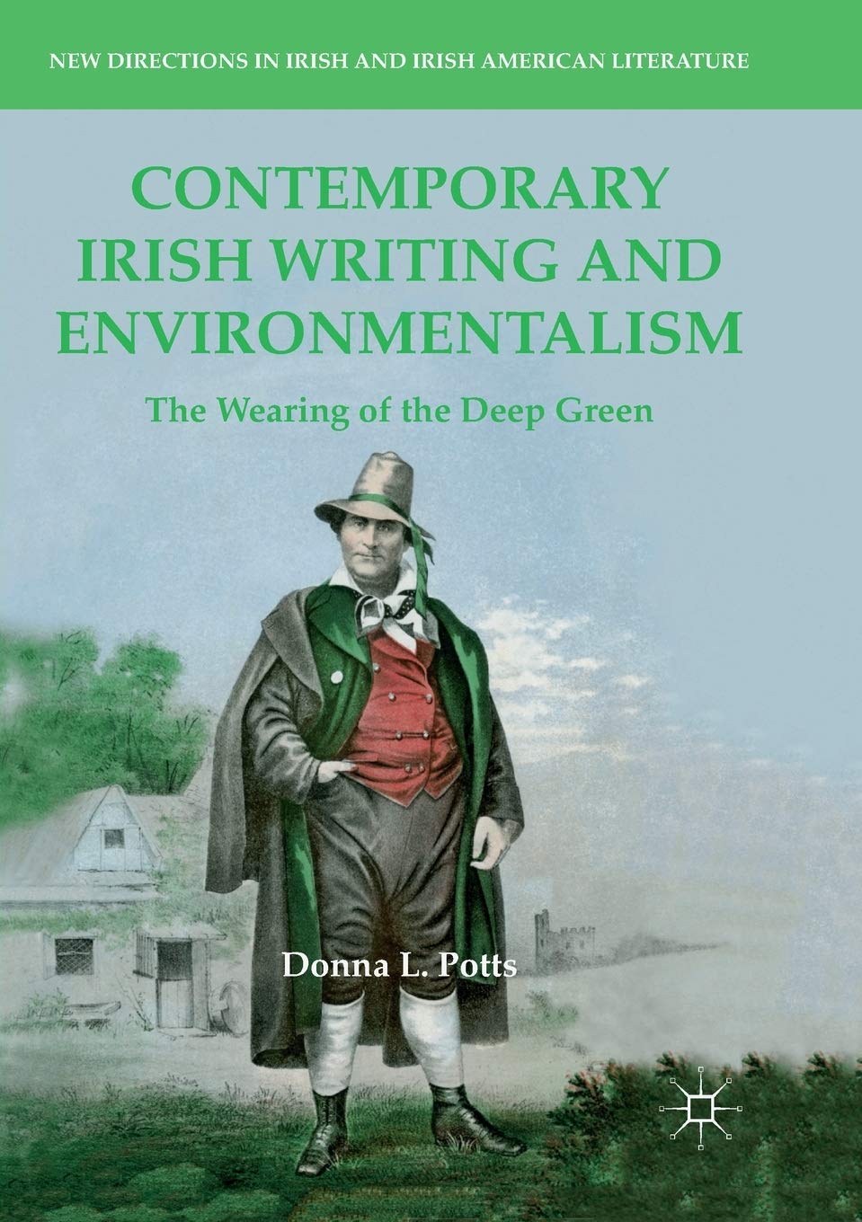Libro: Contemporary Irish Writing and Environmentalism: The Wearing of the Deep Green (New Directions in Irish and Irish American Literature)