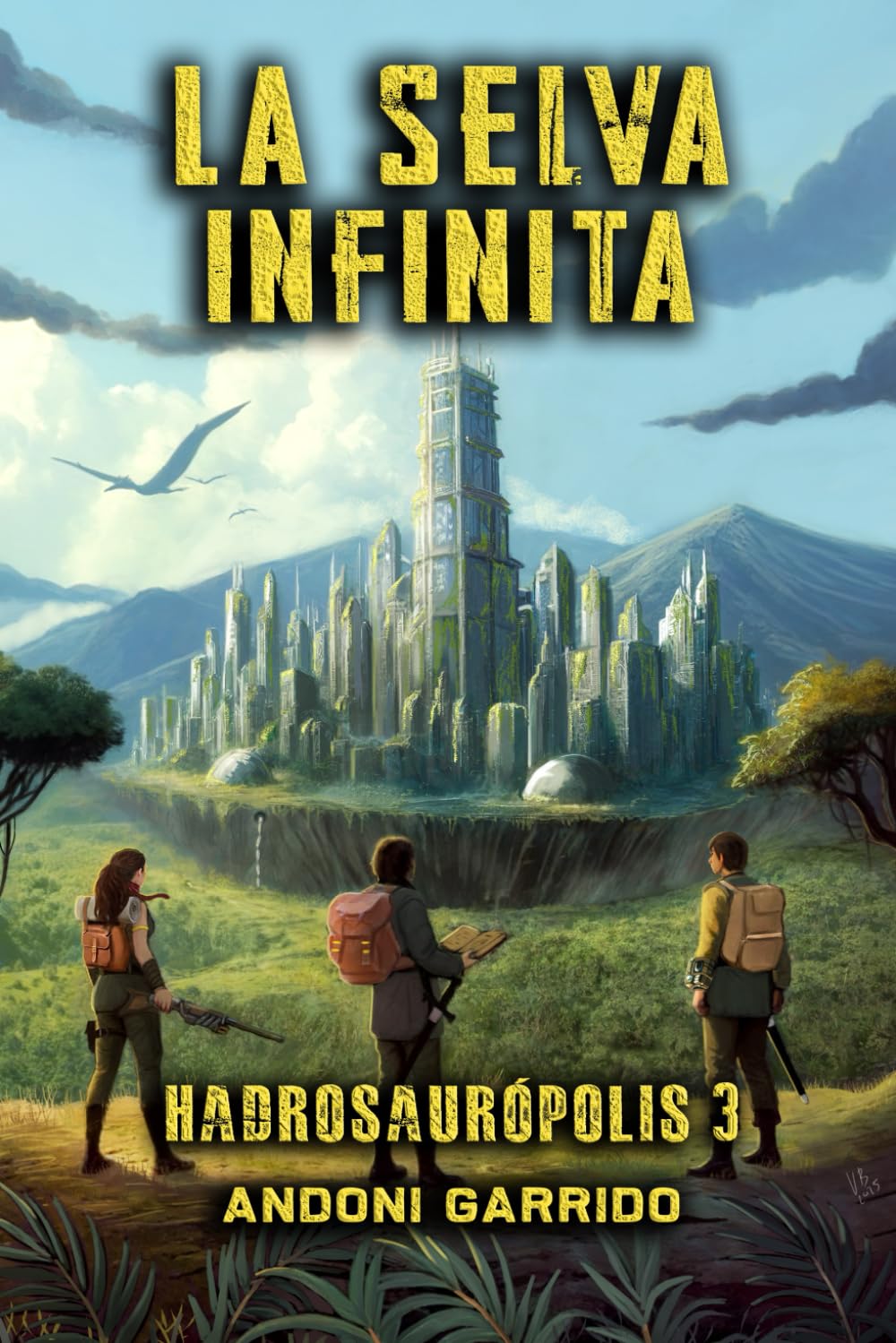 Libro: Hadrosaurópolis 3: La Selva Infinita (Hadrosaurópolis (Trilogía))