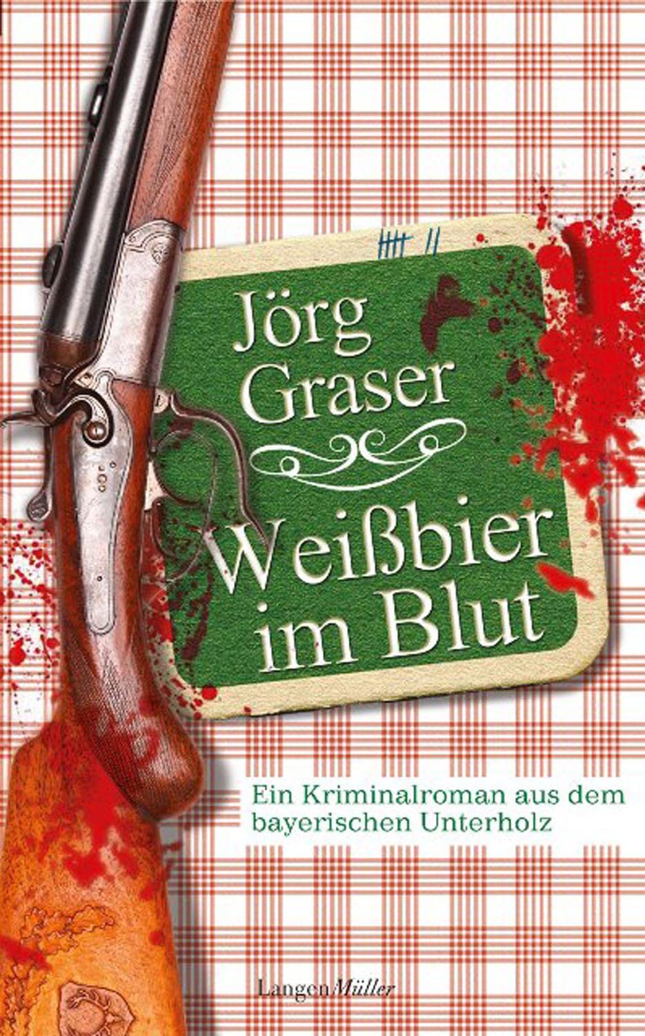 Libro: Weißbier im Blut: Ein Kriminalroman aus dem bayerischen Unterholz