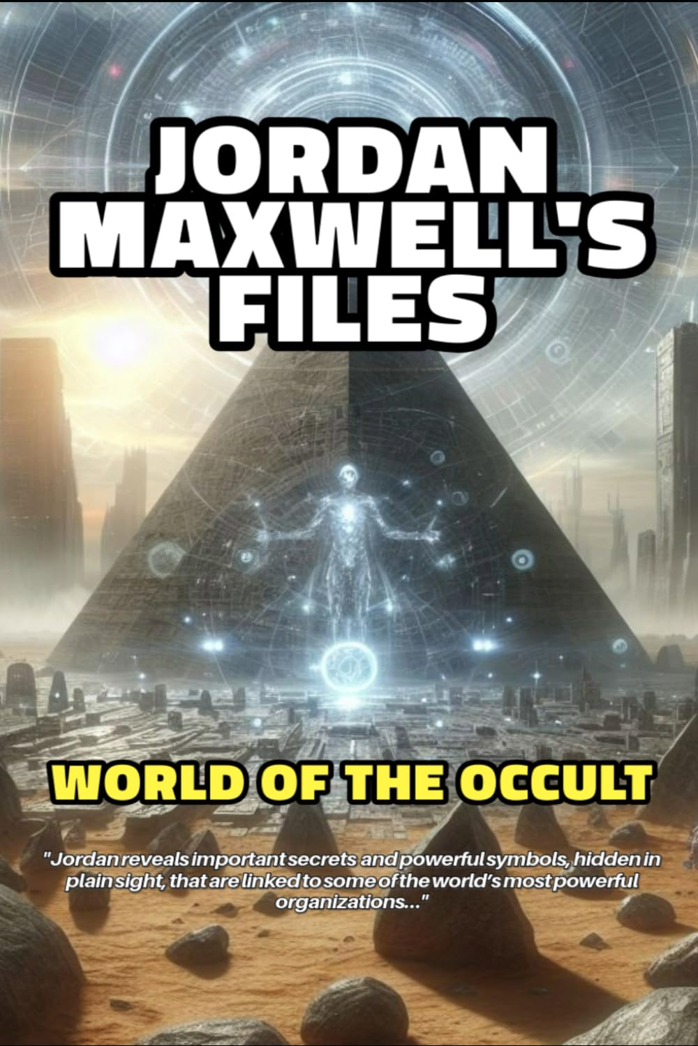 Libro: JORDAN MAXWELL'S FILES: WORLD OF THE OCCULT & THE NEW WORLD ORDER