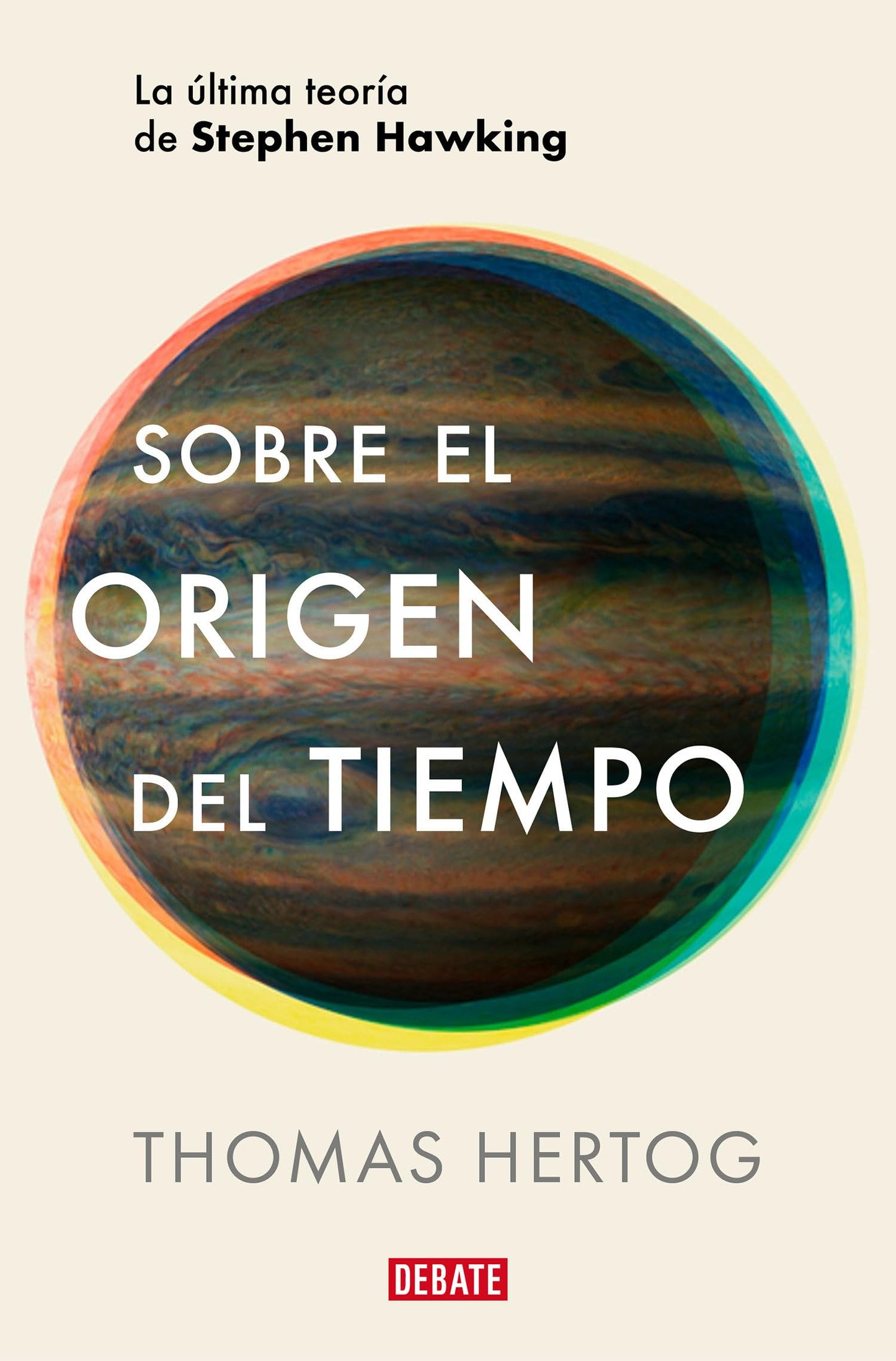 Libro: Sobre el origen del tiempo: La última teoría de Stephen Hawking (Ciencia y Tecnología)