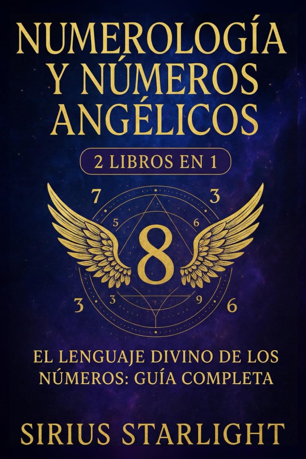 Libro: Numerología y Números Angélicos: El Lenguaje Divino de los Números - Guía Completa 2 Libros en 1