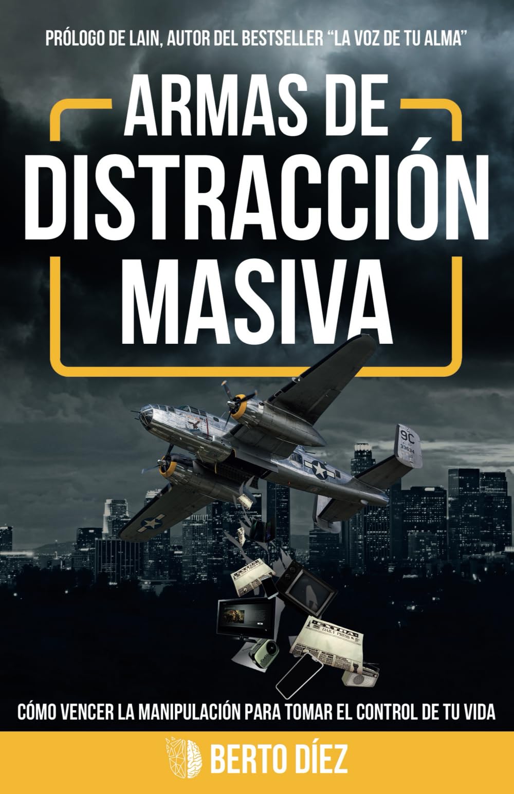 Libro: Armas de distracción masiva: Cómo vencer la manipulación para tomar el control de tu vida. (Spanish Edition)