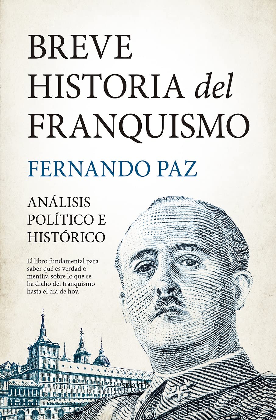 Libro: Breve historia del franquismo: Análisis político e histórico (Biblioteca de Historia)