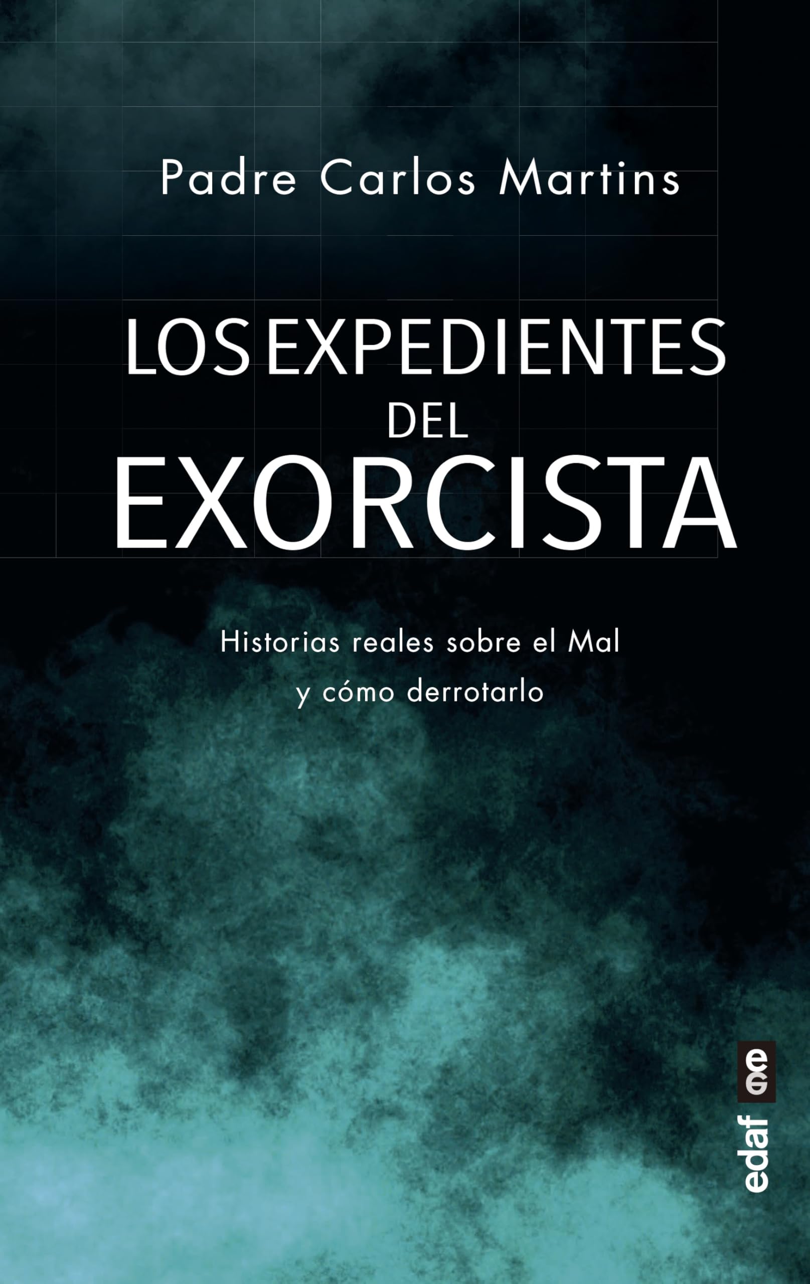 Libro: Los expedientes del exorcista: Historias reales sobre el Mal y cómo derrotarlo (Spanish Edition)