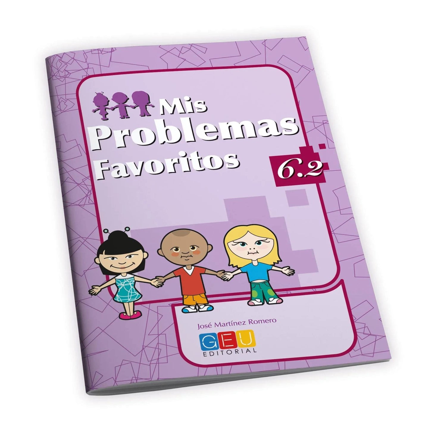 Libro: Mis problemas favoritos 6.2 / Editorial GEU / 6º Primaria / Mejora la resolución de problemas / Recomendado como repaso / Con actividades sencillas