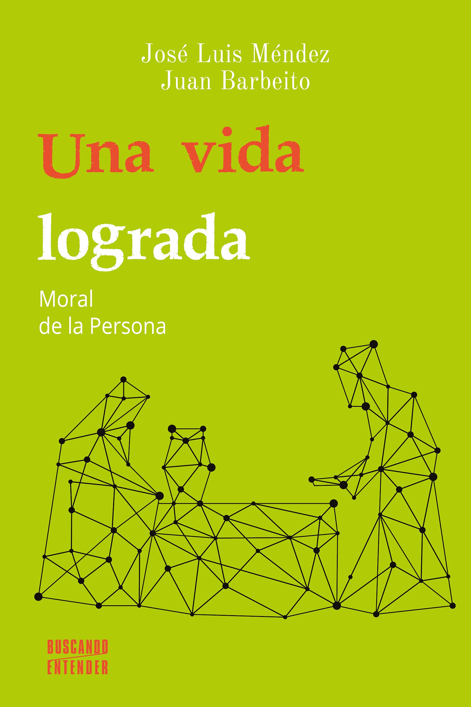 Libro: Una vida lograda: Moral de la Persona