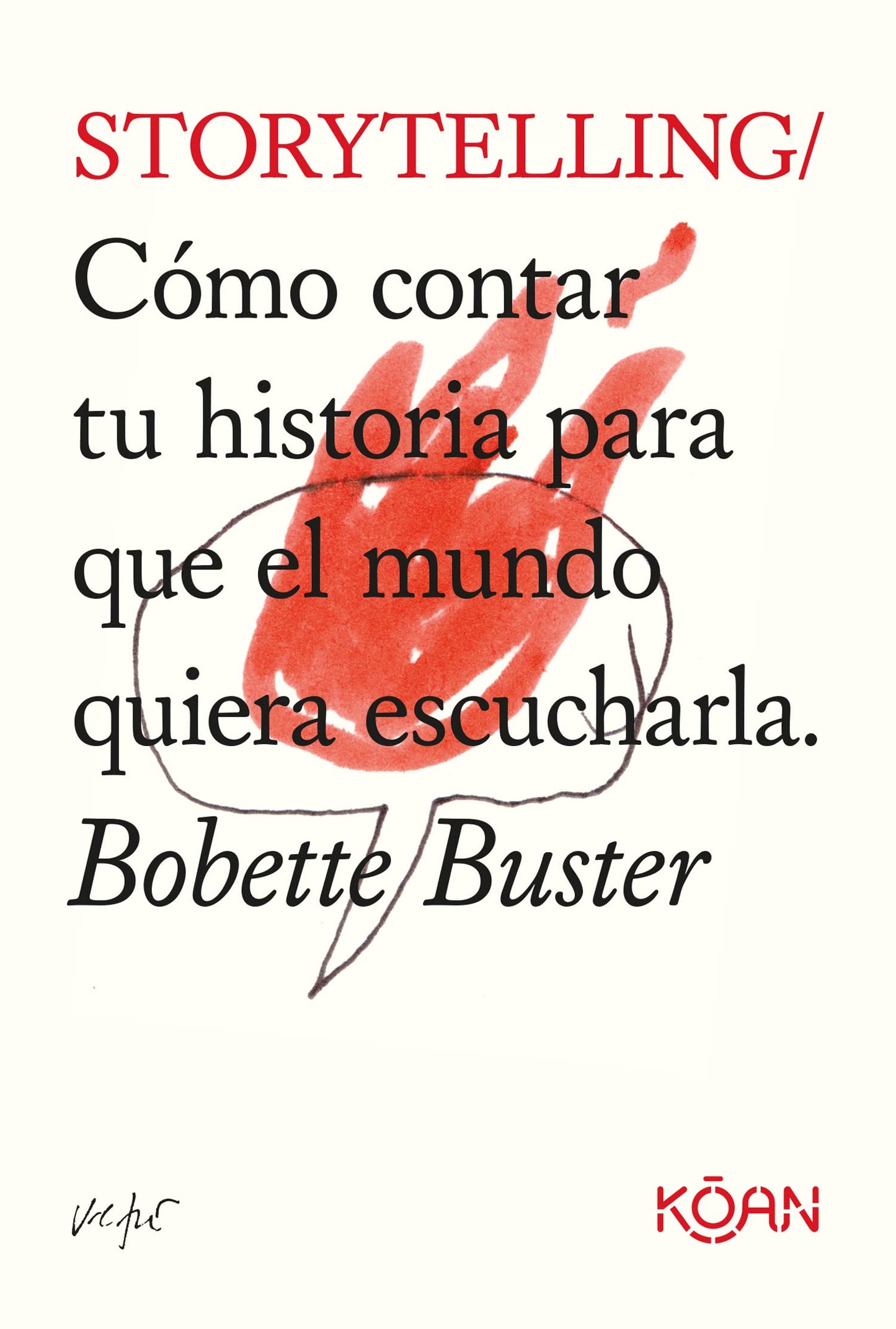 Libro: Storytelling: Cómo contar tu historia para que el mundo quiera escucharla (Spanish Edition)
