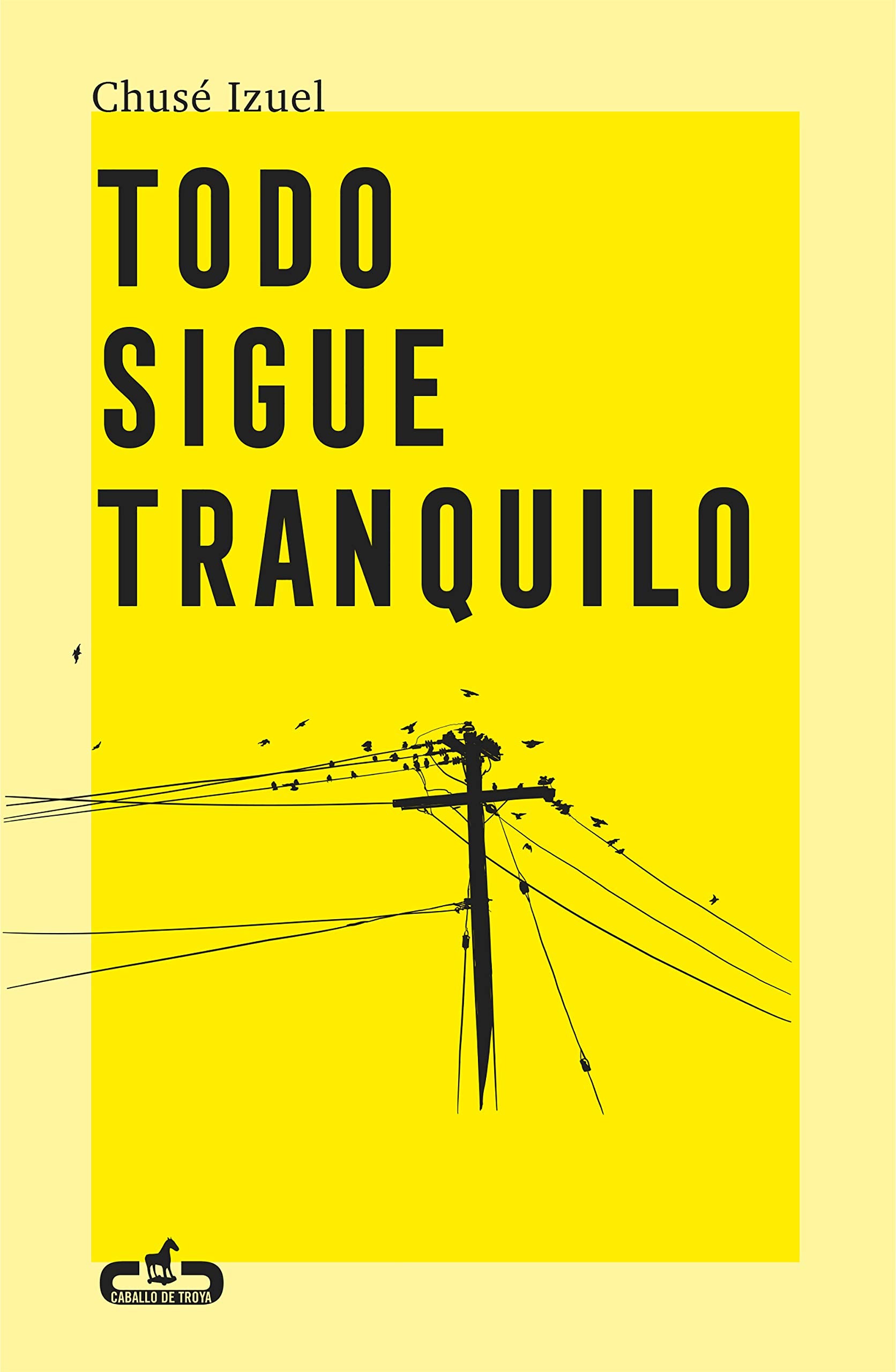 Libro: Todo sigue tranquilo (Caballo de Troya)
