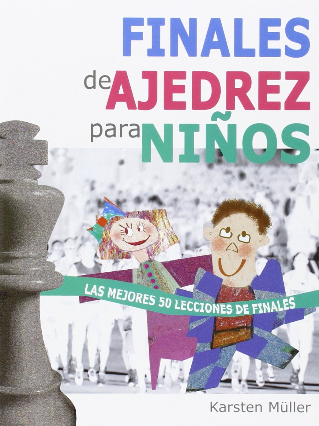Libro: Finales De Ajedrez Para Niños: Las mejores 50 lecciones de finales