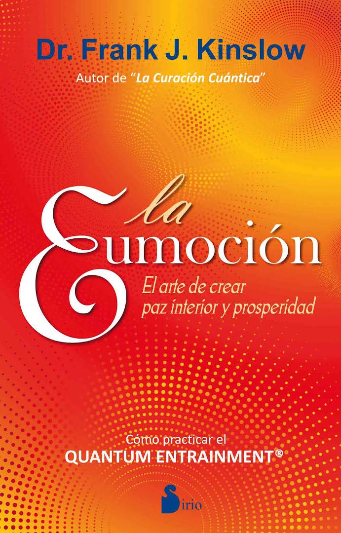 Libro: La eumoción: el arte de crear paz interior y prosperidad (SIRIO)