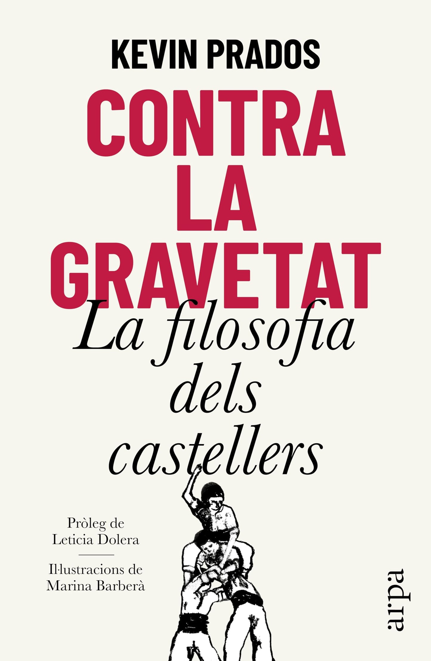 Contra la gravetat: La filosofia dels castellers (Ensayo)