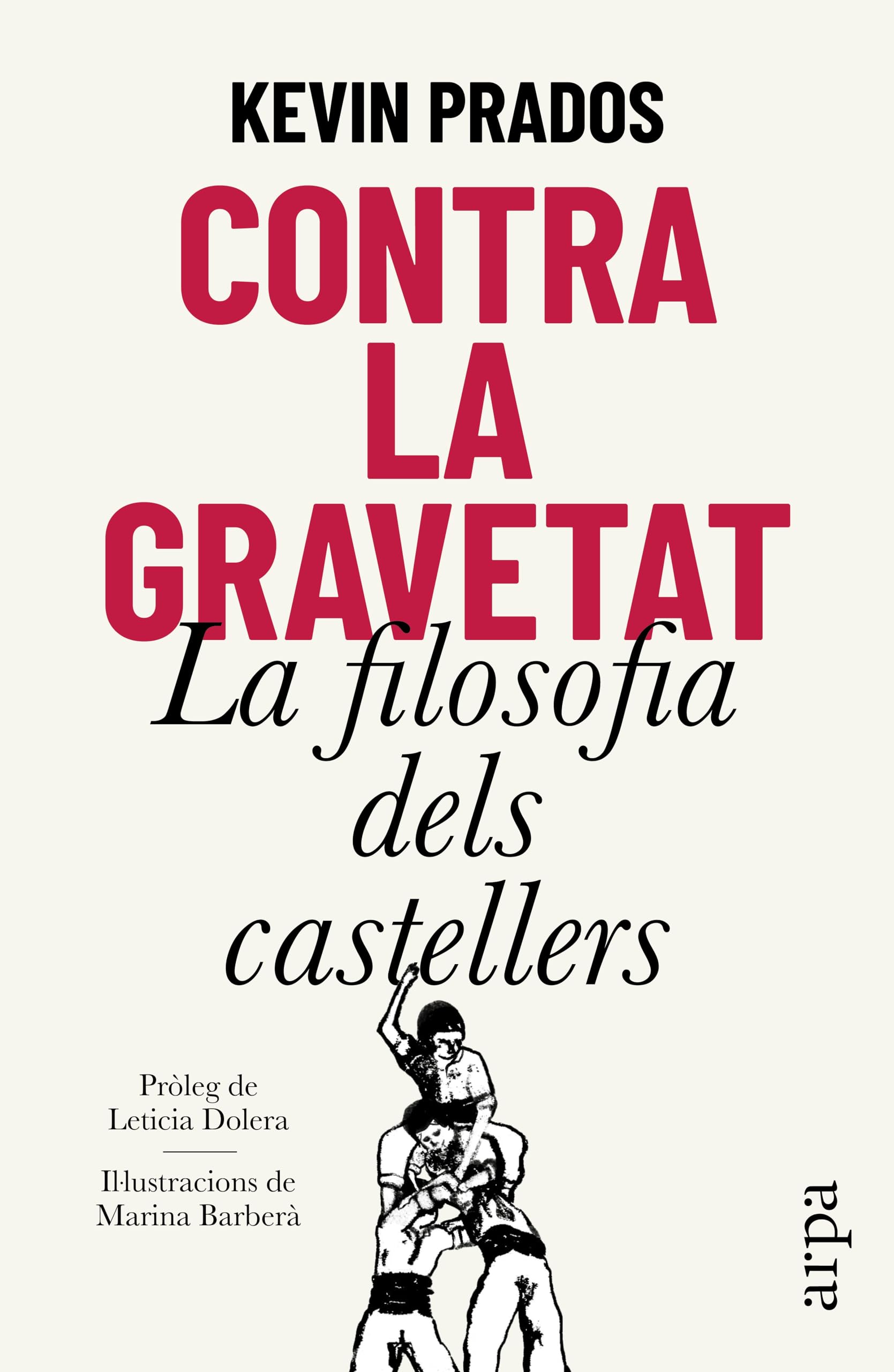 Contra la gravetat: La filosofia dels castellers (Ensayo)
