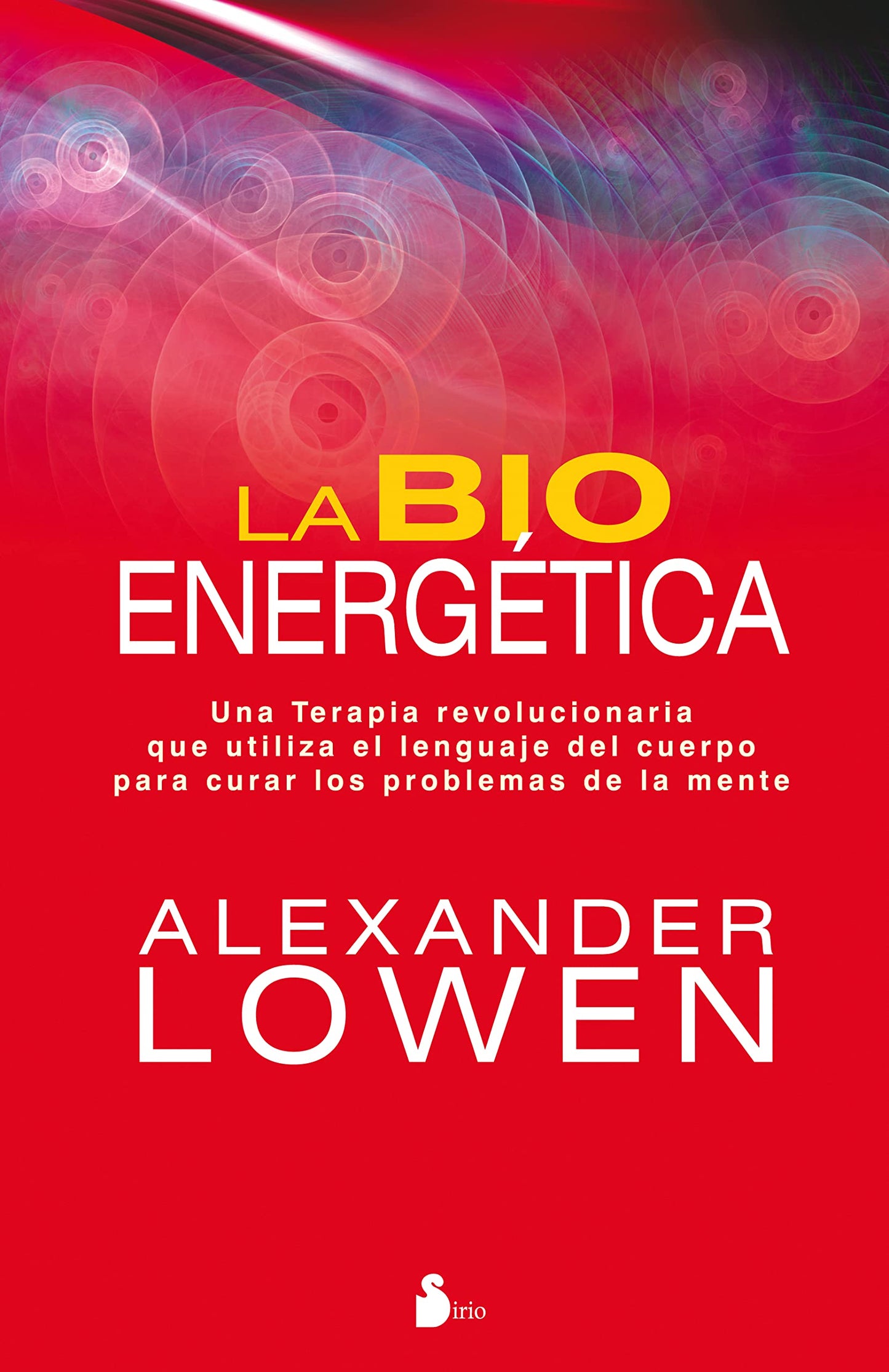 Libro: BIOENERGETICA, LA: UNA TERAPIA REVOLUCIONARIA QUE UTILIZA EL LENGUAJE DEL CUERPO...... (2011)