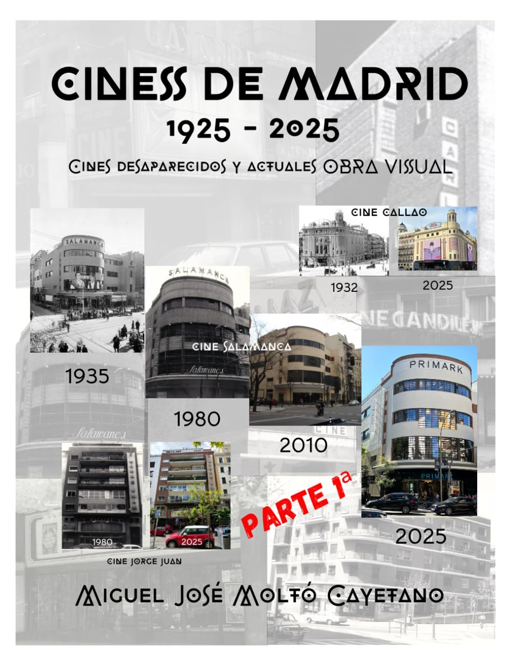 Libro: CINES DE MADRID 1925/2025 PARTE 1: CINES DESAPARECIDOS Y ACTUALES (Spanish Edition)