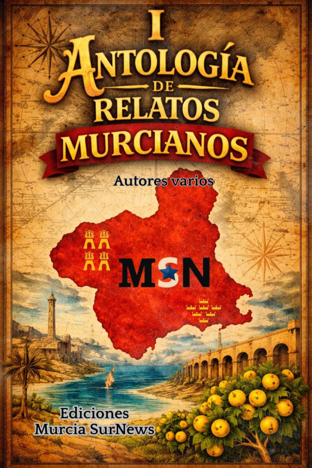Libro: I ANTOLOGIA DE RELATOS MURCIANOS: Relatos GANADORES y FINALISTAS I concurso relatos Murcia Sur News (Spanish Edition)