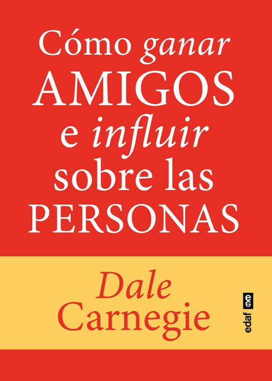 Cómo ganar amigos e influir sobre las personas (Psicología y autoayuda)