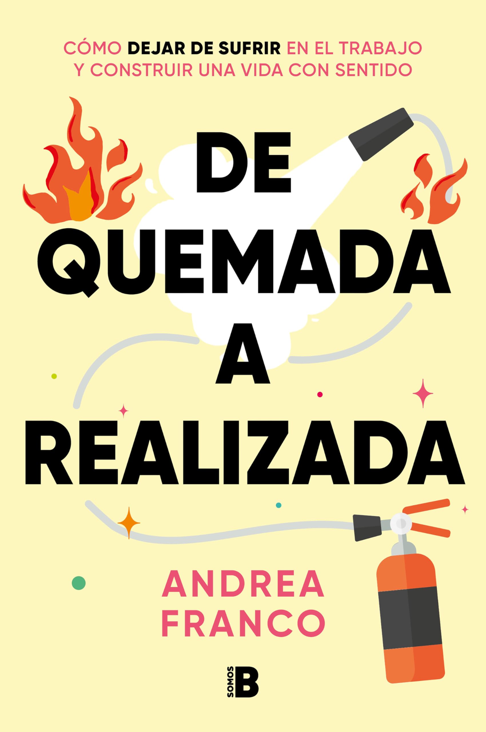 Libro: De quemada a realizada / From Burned Out to Being Fulfilled (Spanish Edition)