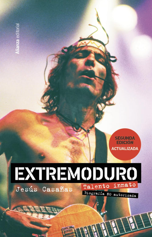 Extremoduro. Talento innato. Biografía no autorizada (Libros Singulares (LS))
