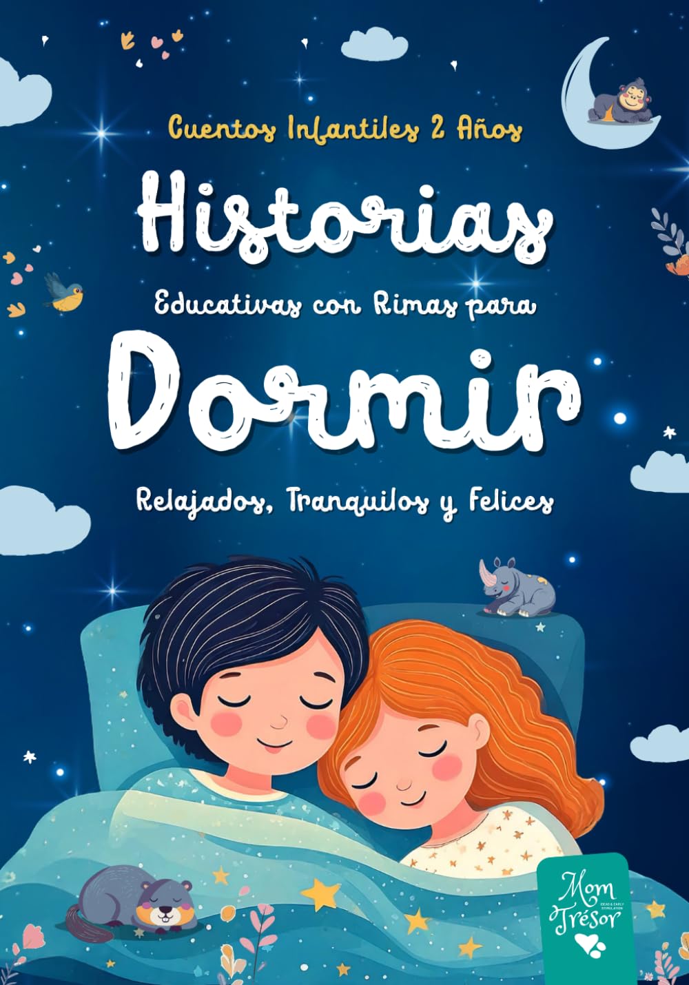 Libro: Cuentos Infantiles 2 Años: Historias Educativas con RIMAS para DORMIR relajados, tranquilos y FELICES. Aventuras para niños y niñas antes de ir a la cama a partir de 2 años.