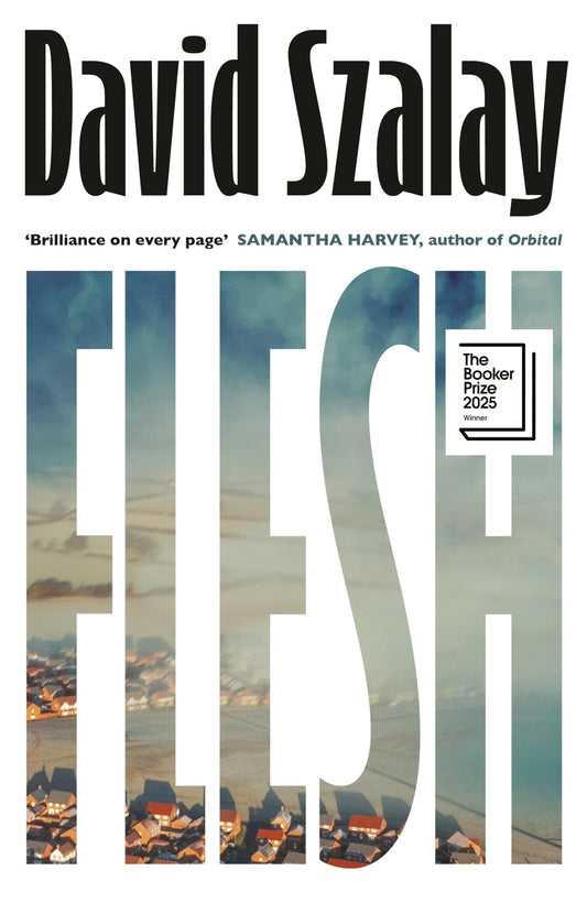 Flesh: WINNER OF THE BOOKER PRIZE 2025
