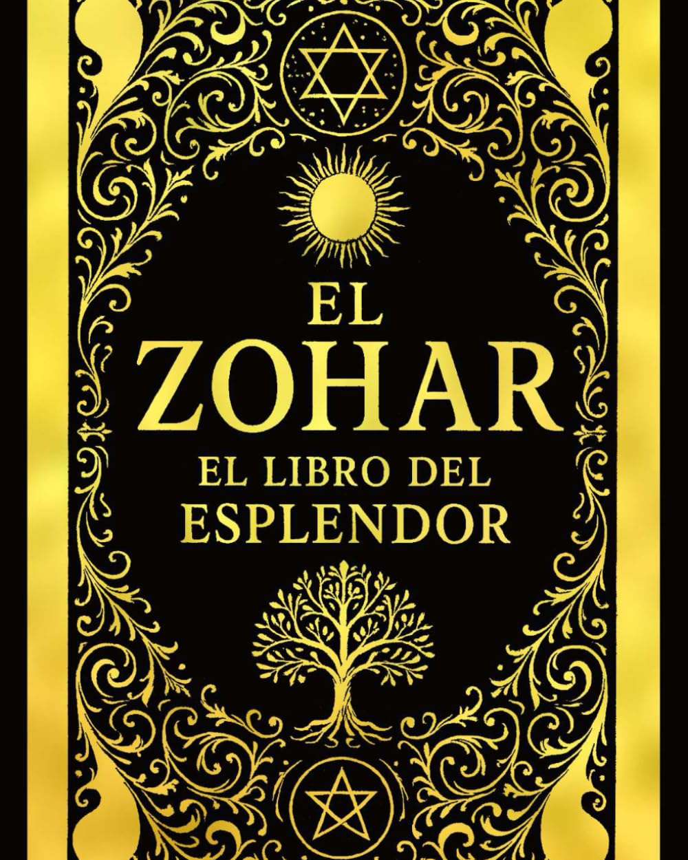 Libro: El Zohar: El Libro del Esplendor y la Biblia de la Cábala — La Obra Maestra de la Mística Judía Explicada y Restaurada (Spanish Edition)