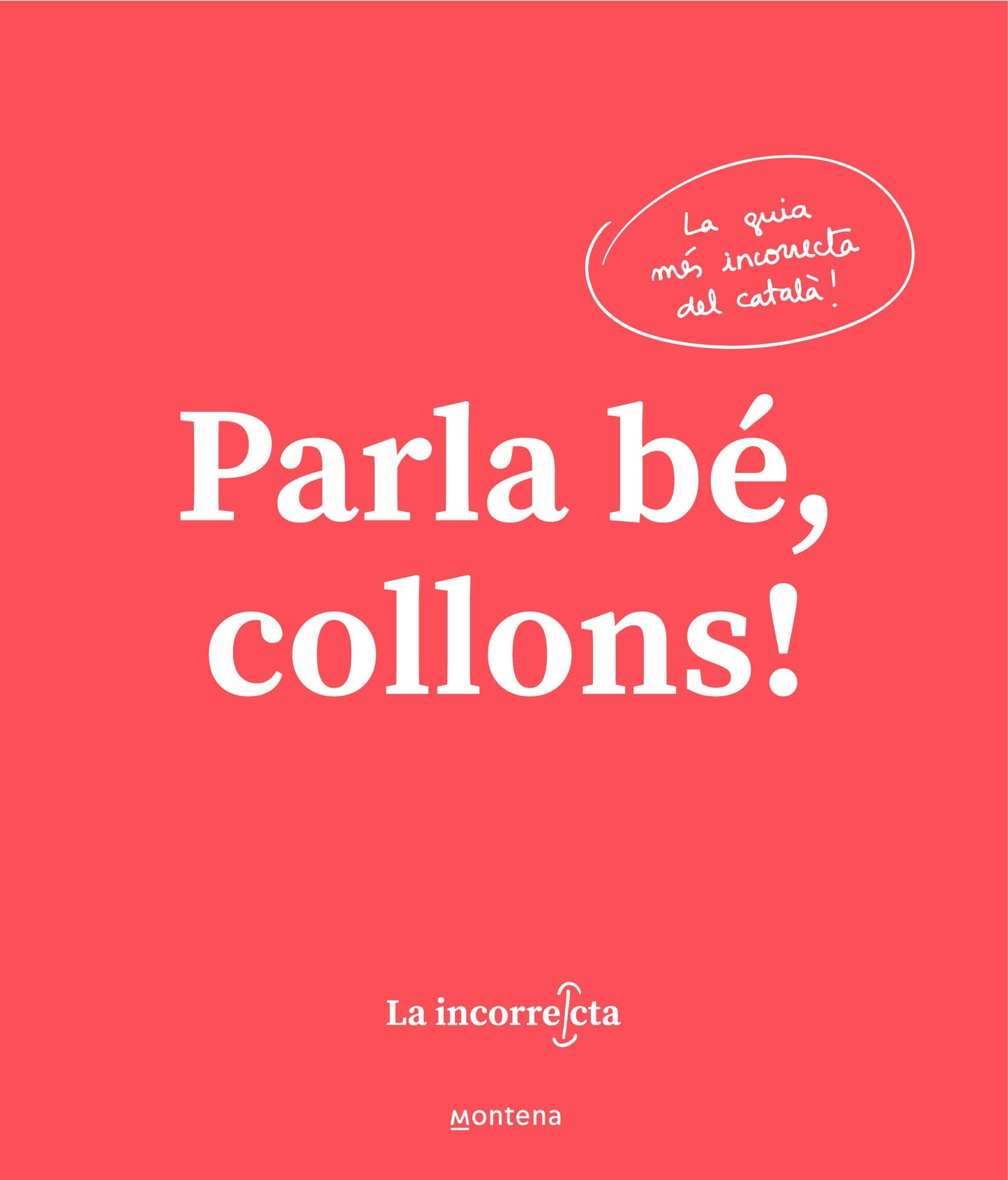 Libro: Parla bé, collons!: La guia més incorrecta del català (Montena)
