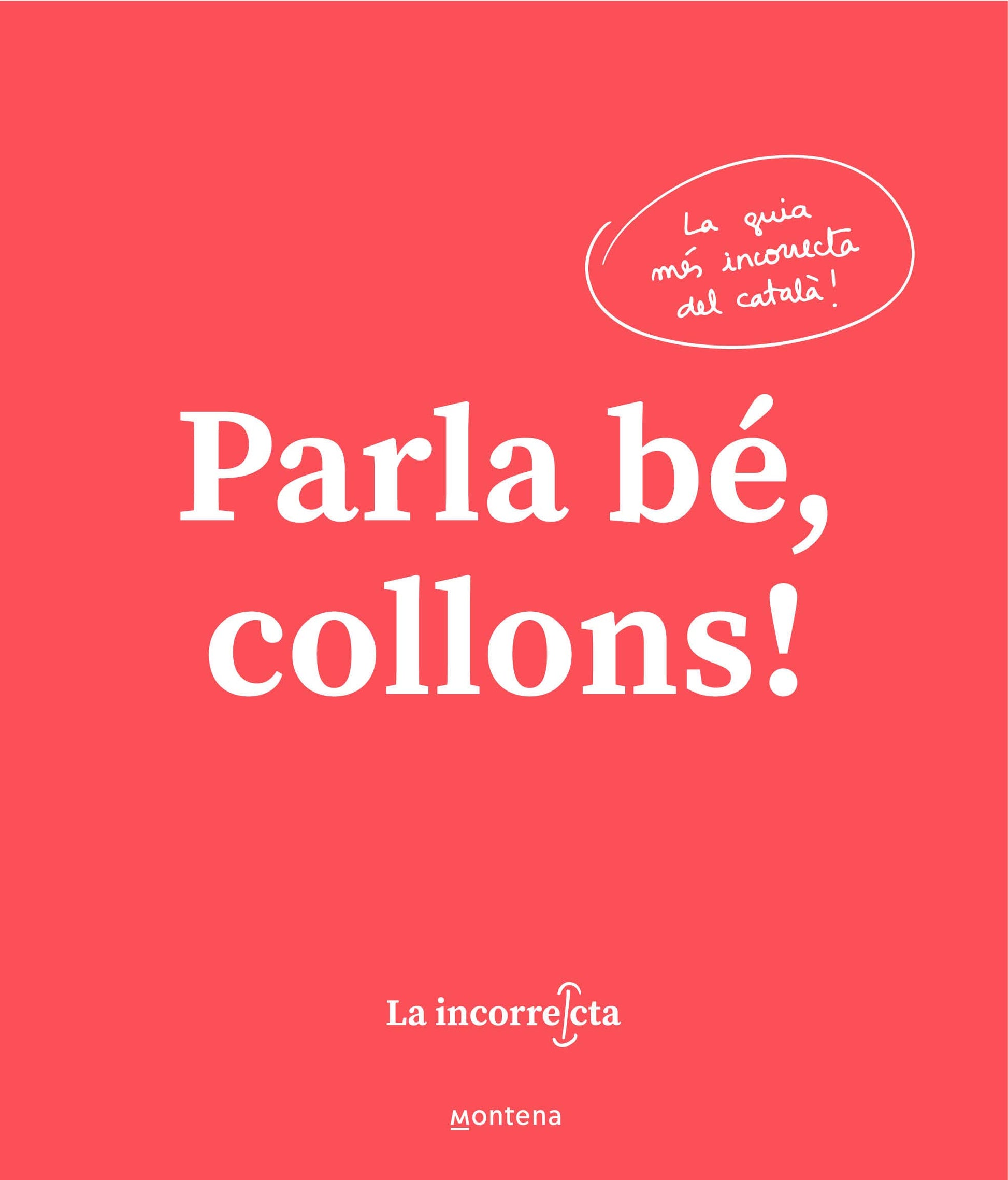 Libro: Parla bé, collons!: La guia més incorrecta del català (Montena)