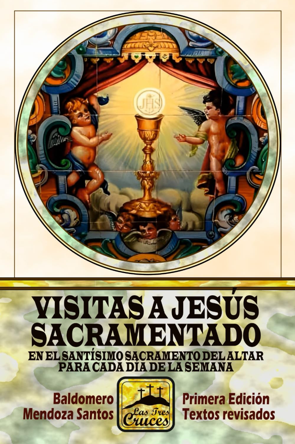Libro: Visitas a Jesús Sacramentado en el Santísimo Sacramento del Altar para cada día de la semana