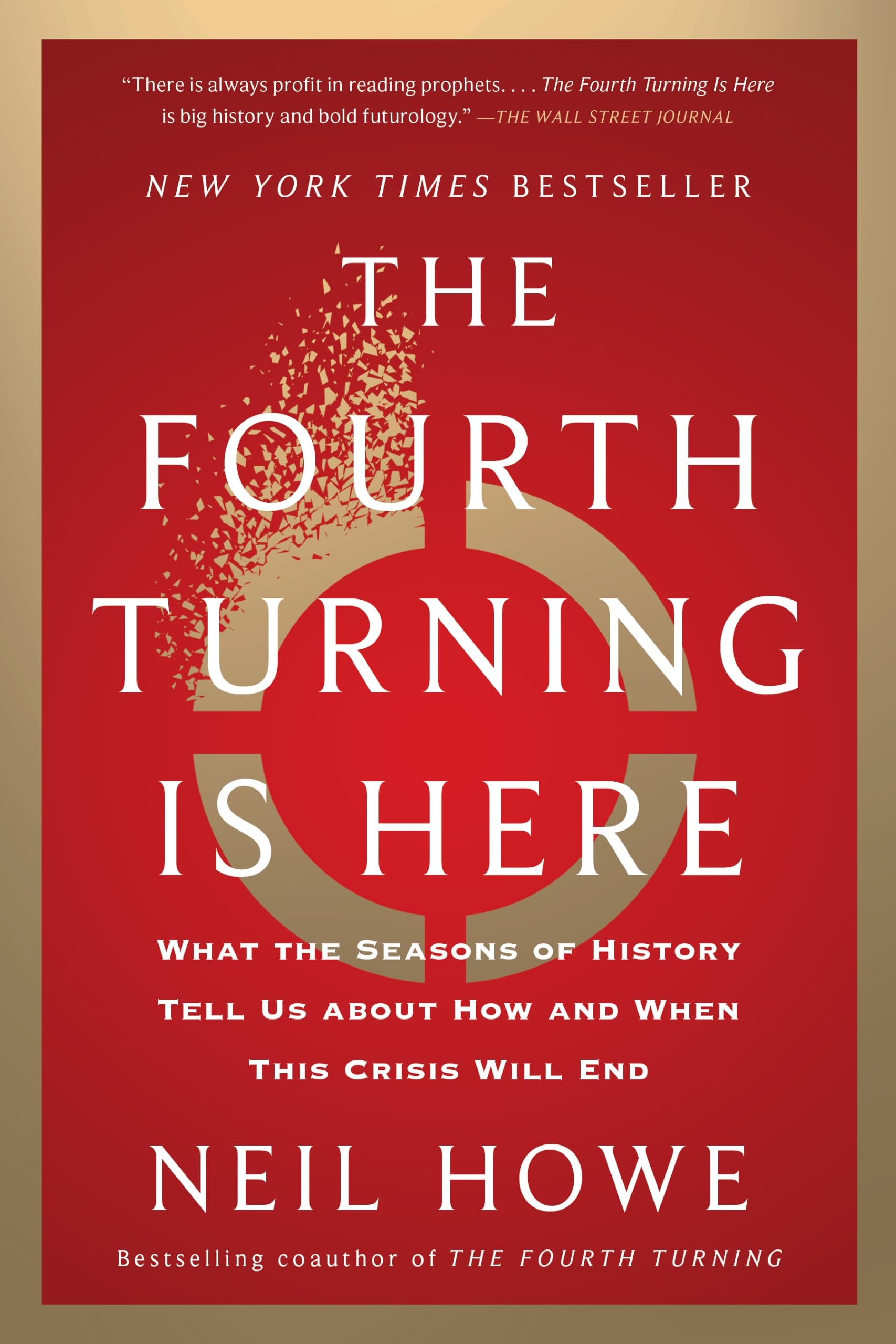 Libro: The Fourth Turning Is Here: What the Seasons of History Tell Us about How and When This Crisis Will End