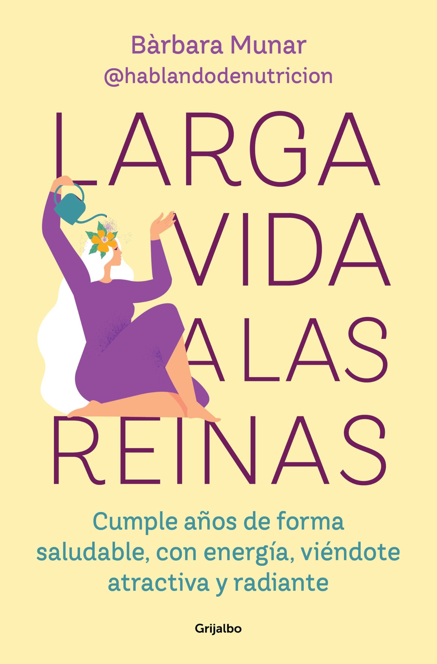 Libro: Larga vida a las reinas: Cumple años de forma saludable y siéntete llena de energía, atractiva y radiante. (Bienestar, salud y vida sana)