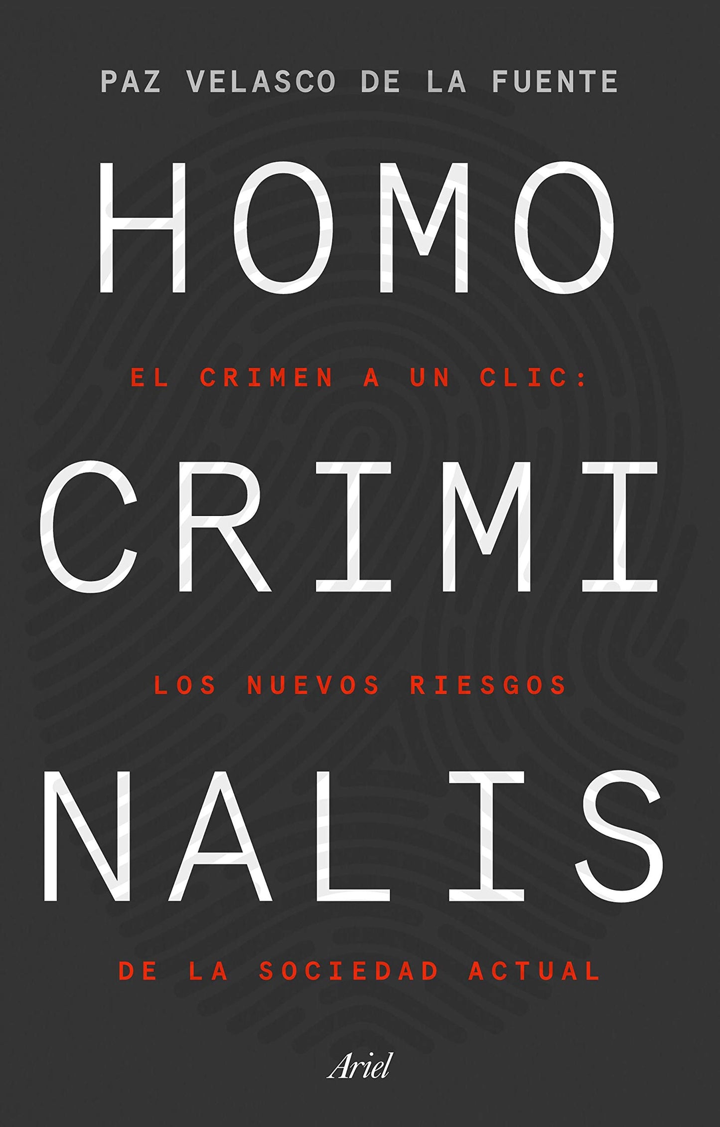 Libro: Homo criminalis: El crimen a un clic: los nuevos riesgos de la sociedad actual