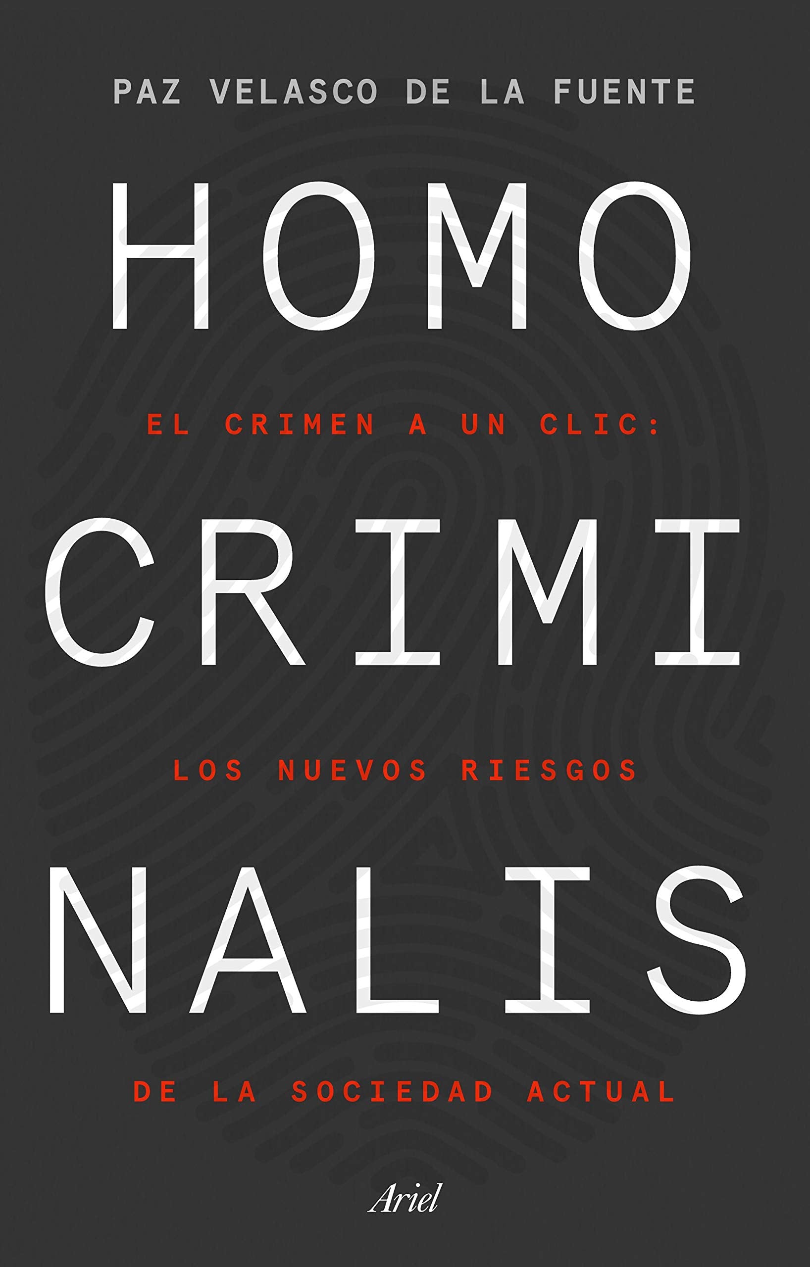 Libro: Homo criminalis: El crimen a un clic: los nuevos riesgos de la sociedad actual