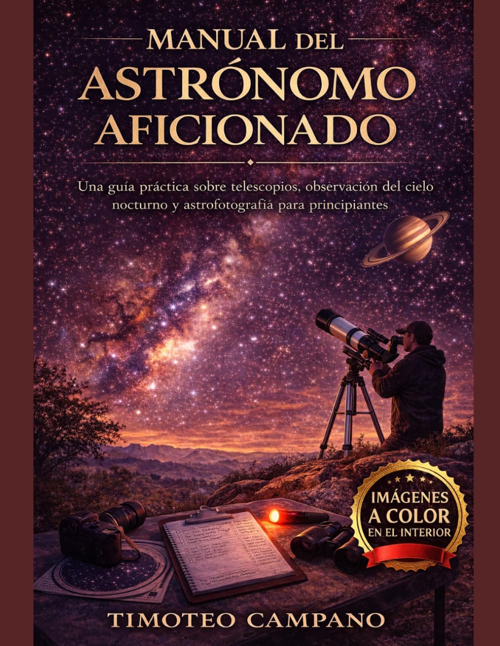Libro: MANUAL DEL ASTRÓNOMO AFICIONADO: Guía práctica para principiantes sobre telescopios, observación del cielo nocturno y astrofotografía. (Spanish Edition)